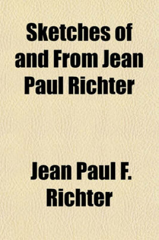 Cover of Sketches of and from Jean Paul Richter