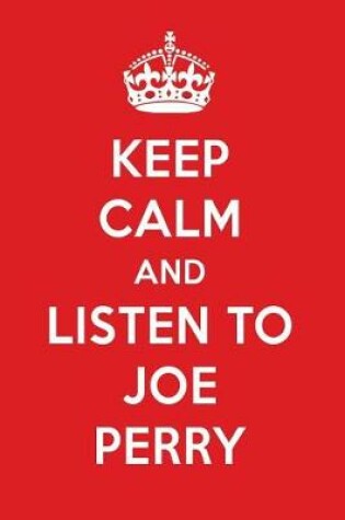 Cover of Keep Calm and Listen to Joe Perry