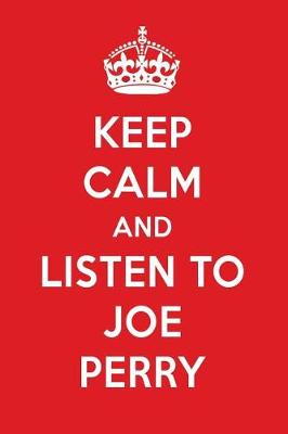 Book cover for Keep Calm and Listen to Joe Perry