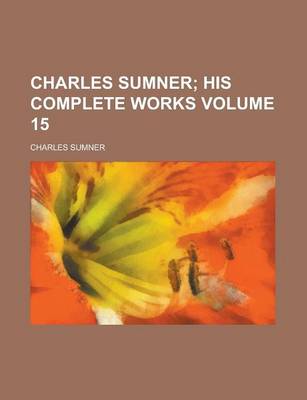 Book cover for Charles Sumner Volume 15