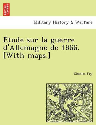Book cover for E Tude Sur La Guerre D'Allemagne de 1866. [With Maps.]