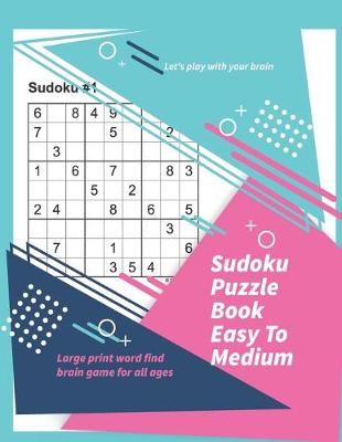 Book cover for Let's play with your brain Sudoku Puzzle Book Easy To Medium