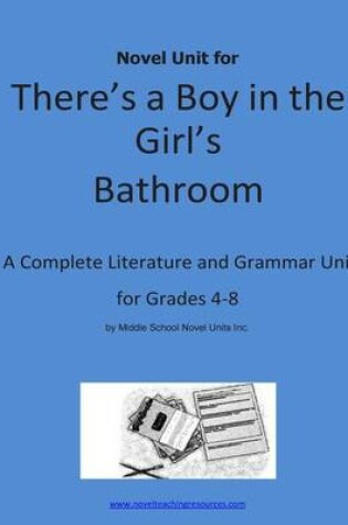 Cover of Novel Unit for There's a Boy in the Girl's Bathroom