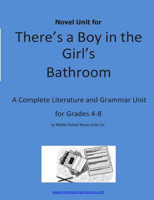 Book cover for Novel Unit for There's a Boy in the Girl's Bathroom