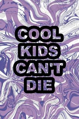 Book cover for Cool Kids Can't Die