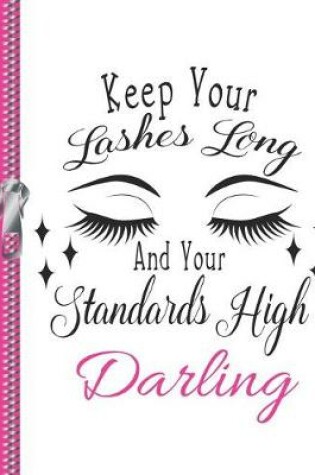 Cover of Keep Your Lashes Long and Your Standards High Darling