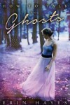 Book cover for How to Talk to Ghosts