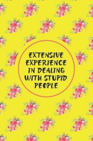 Cover of Extensive Experience In Dealing With Stupid People