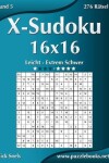 Book cover for X-Sudoku 16x16 - Leicht bis Extrem Schwer - Band 5 - 276 Rätsel
