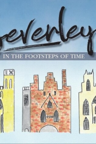 Cover of BEVERLEY IN THE FOOTSTEPS OF TIME