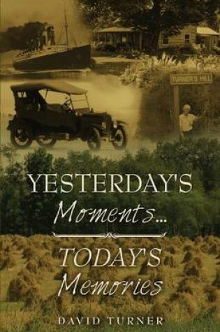 Cover of Yesterday's Moments... Today's Memories