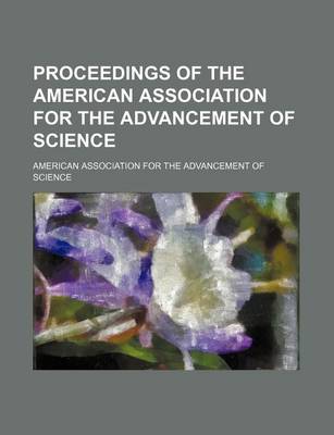 Book cover for Proceedings of the American Association for the Advancement of Science (Volume 50)