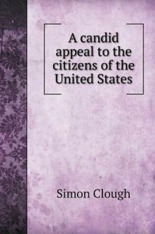 Cover of A Candid Appeal to the Citizens of the United States