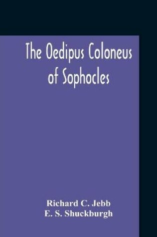 Cover of The Oedipus Coloneus Of Sophocles