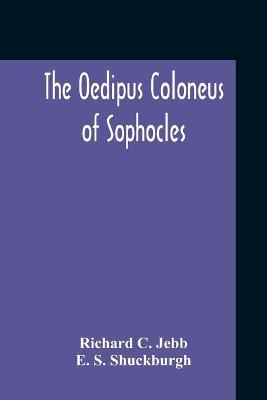 Book cover for The Oedipus Coloneus Of Sophocles