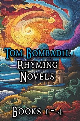 Book cover for Tom Bombadil Rhyming Novels Books 1 - 4