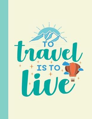 Book cover for To Travel Is to Live