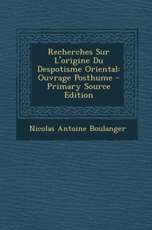 Cover of Recherches Sur L'Origine Du Despotisme Oriental