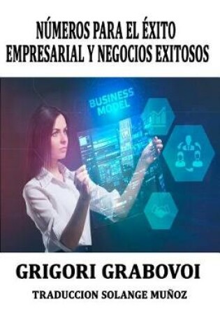 Cover of Numeros Para El Exito Empresarial Y Negocios Exitosos Grigori Grabovoi