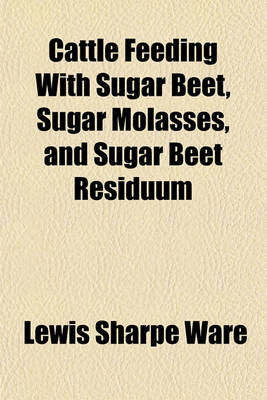 Book cover for Cattle Feeding with Sugar Beet, Sugar Molasses, and Sugar Beet Residuum