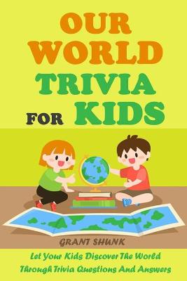 Book cover for Our World Trivia for Kids