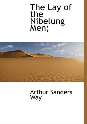 Book cover for The Lay of the Nibelung Men;