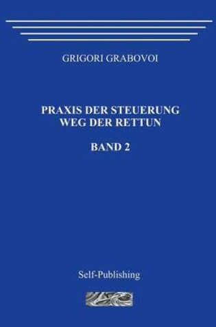 Cover of Praxis Der Steuerung. Weg Der Rettun. Band 2.