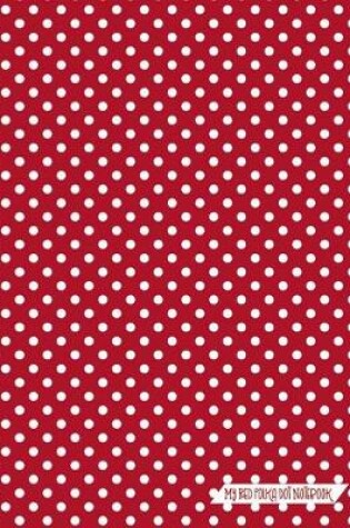 Cover of My Red Polka Dot Notebook