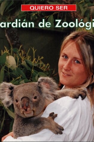 Cover of Quiero Ser Guardian de Zoologico