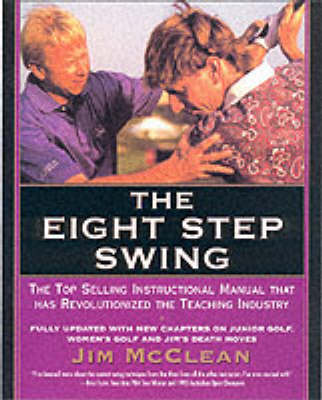 Book cover for The Eight Step Swing Revised & Updated Revolutionary Golf Technique By APGA Pro