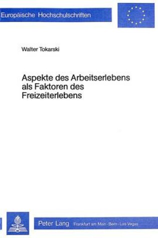 Cover of Aspekte Des Arbeitserlebens ALS Faktoren Des Freizeiterlebens