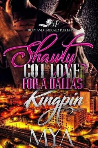 Cover of Shawty got Love for a Dallas kingpin