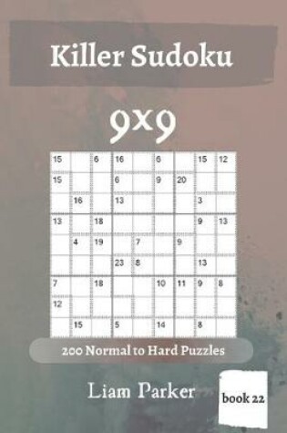 Cover of Killer Sudoku - 200 Normal to Hard Puzzles 9x9 (book 22)