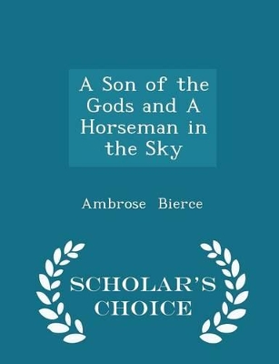 Book cover for A Son of the Gods and a Horseman in the Sky - Scholar's Choice Edition