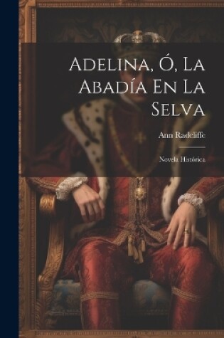 Cover of Adelina, Ó, La Abadía En La Selva