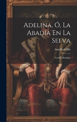 Book cover for Adelina, Ó, La Abadía En La Selva