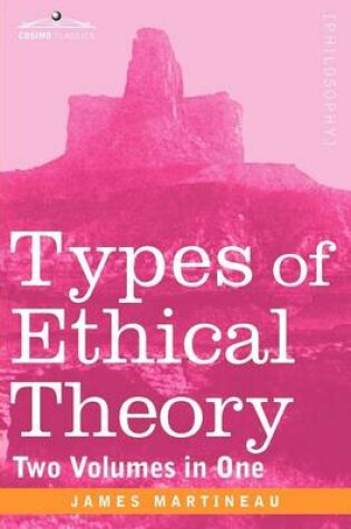 Cover of Types of Ethical Theory (Two Volumes in One)