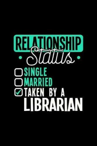 Cover of Relationship Status Taken by a Librarian