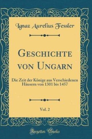 Cover of Geschichte Von Ungarn, Vol. 2