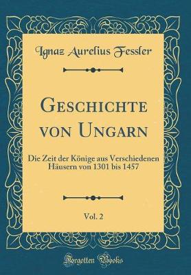 Book cover for Geschichte Von Ungarn, Vol. 2