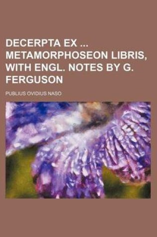 Cover of Decerpta Ex Metamorphoseon Libris, with Engl. Notes by G. Ferguson