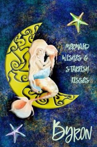 Cover of Mermaid Wishes and Starfish Kisses Byron