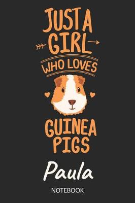 Book cover for Just A Girl Who Loves Guinea Pigs - Paula - Notebook