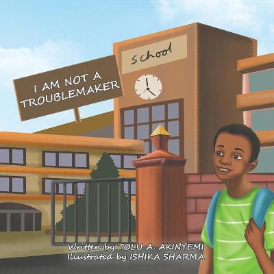 Book cover for I am Not a Troublemaker