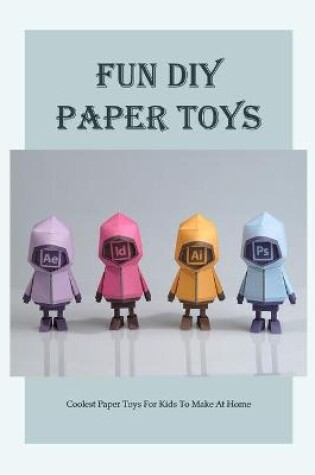 Cover of Fun DIY Paper Toys