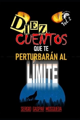 Cover of Diez cuentos que te perturbarán al límite