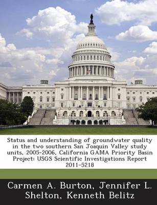 Book cover for Status and Understanding of Groundwater Quality in the Two Southern San Joaquin Valley Study Units, 2005-2006, California Gama Priority Basin Project