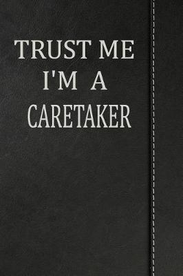 Book cover for Trust Me I'm a Caretaker