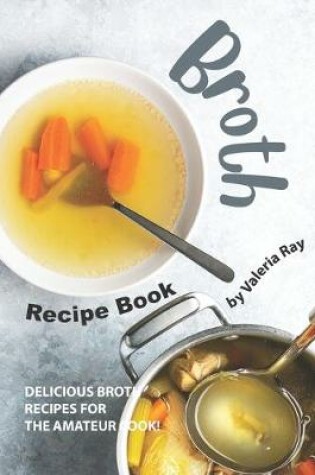Cover of Broth Recipe Book