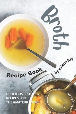 Book cover for Broth Recipe Book